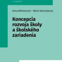 Koncepcia rozvoja školy a školského zariadenia - Mária Stanislavová, Anna Böhmerová