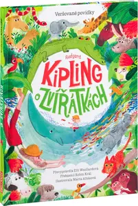 Rudyard Kipling  o zvířátkách - Veršované povídky - Elli Woollardová, Marta Altésová