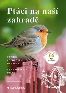 Ptáci na naší zahradě - Daniela Strauß