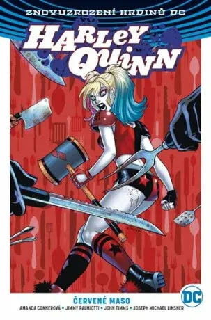 Harley Quinn 3: Červené maso - Jimmy Palmiotti, Amanda Connerová, John Timms