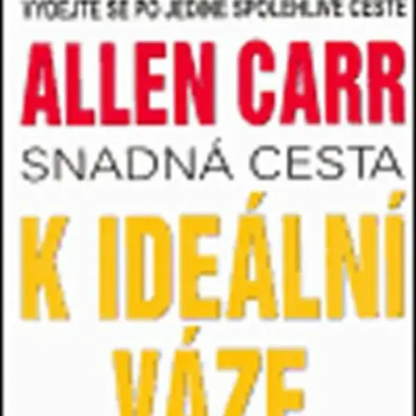 Snadná cesta k ideální váze - Allen Carr