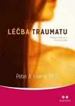 Léčba traumatu - Peter A. Levine