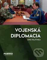 Vojenská diplomacia - Erik Pajtinka - kniha z kategorie Historie