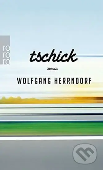Tschick - Wolfgang Herrndorf - kniha z kategorie Beletrie pro děti