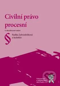 Civilní právo procesní - Radka Zahradníková, a kolektiv, kolektív autorov - kniha z kategorie Občanské právo