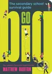 Go Big (The Secondary School Survival Guide) - Matthew Burton - kniha z kategorie Pro děti