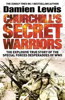 Churchill's Secret Warriors (Now a major Guy Ritchie film: THE MINISTRY OF UNGENTLEMANLY WARFARE) - kniha z kategorie Humanitní a společenské vědy