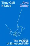 They Call It Love (The Politics of Emotional Life) - kniha z kategorie Humanitní a společenské vědy