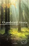 O podstatě života - Jiří Kubricht - kniha z kategorie Filozofie