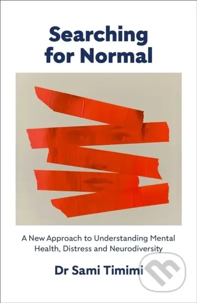 Searching for Normal (A New Approach to Understanding Distress and Neurodiversity)