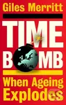 Timebomb (When Ageing Explodes) - Giles Merritt
