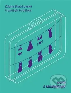 Kufr s milenkami - František Hrdlička, Zdena Bratršovská - kniha z kategorie Beletrie