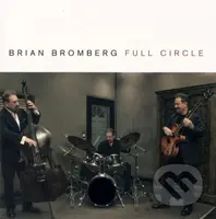 Brian Bromberg: Full Circle - Brian Bromberg