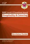 WJEC Level 1/2 Vocational Award in Hospitality & Catering: Revision Guide (with Online Edition) - CGP Books