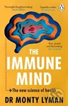 The Immune Mind (The new science of health) - Monty Lyman - kniha z kategorie Humanitní a společenské vědy