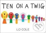 Ten on a Twig - Lo Cole - kniha z kategorie Pro děti