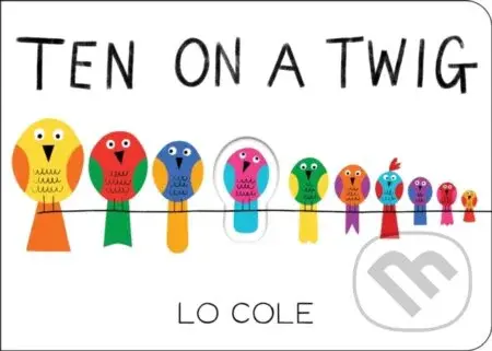 Ten on a Twig - Lo Cole - kniha z kategorie Pro děti