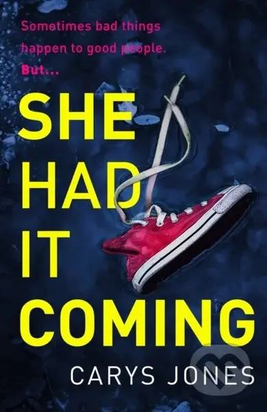 She Had It Coming ('A twisty, compulsive mystery' Faith Hogan) - kniha z kategorie Společenská beletrie