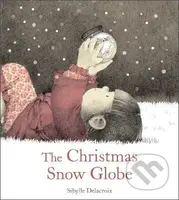 The Christmas Snow Globe - Sibylle Delacroix