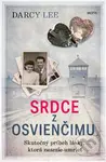 Srdce z Osvienčimu (Skutočný príbeh lásky, ktorá nesmie umrieť) - kniha z kategorie Společenská beletrie