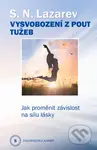 Vysvobození z pout tužeb (Jak proměnit závislost na sílu lásky) - kniha z kategorie Náboženská literatura