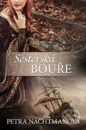 Sesterská bouře - Petra Nachtmanová - kniha z kategorie Beletrie