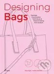 Designing Bags: Typology, Construction Techniques, Analogue and Digital Patternmaking from Scratch - kniha z kategorie Design