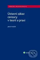 Ústavní zákaz cenzury v teorii a praxi - Jakub Hodulík - kniha z kategorie Humanitní a společenské vědy