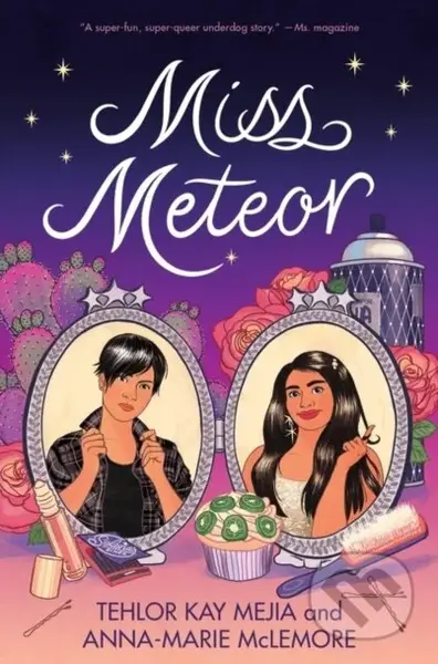 Miss Meteor - Anna-Marie McLemore, Tehlor Kay Mejia