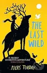 The Last Wild: Book 1 - Piers Torday - kniha z kategorie Beletrie pro děti