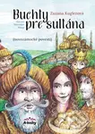 Buchty pre sultána (Novozámocké povesti) - Zuzana Kuglerová, Miroslav Knap (ilustrátor) - kniha z kategorie Mýty, pověsti a legendy