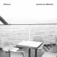 Jiří Bulis: Slunce na peřinách LP - Jiří Bulis