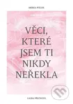 Věci, které jsem ti nikdy neřekla - Laura Přečková - kniha z kategorie Poezie