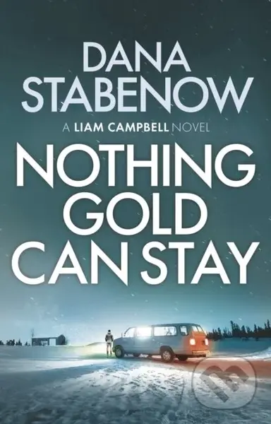 Nothing Gold Can Stay - Dana Stabenow