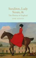 Sanditon, Lady Susan,  The History of England : The Juvenilia and Shorter Works of Jane Austen - Jane Austenová