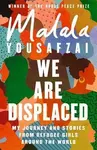 We Are Displaced - Malala Yousafzai