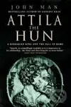 Attila the Hun : A Barbarian King and the Fall of Rome