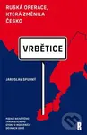 Vrbětice: ruská operace, která změnila Česko - Jaroslav Spurný