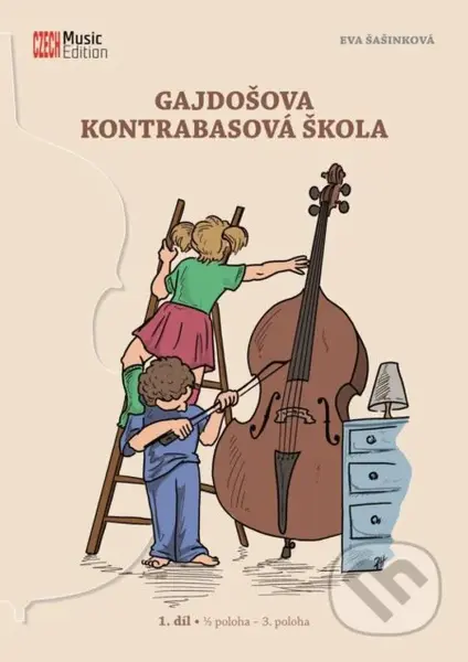 Gajdošova kontrabasová škola (1. díl – 1 poloha – 3. poloha) - kniha z kategorie Škola hraní