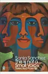 This Is Not a Small Voice (Selected Poems) - Sonia Sanchez