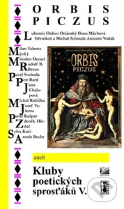 Orbis piczus aneb Kluby poetických sprosťáků V. - autorů kolektiv