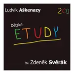 Dětské etudy (Ludvík Aškenazy-Zdeněk Svěrák) (2 CD)
