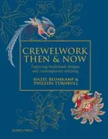 Crewelwork Then and Now - Hazel Blomkamp, Phillipa Turnbull