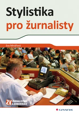 E-kniha: Stylistika pro žurnalisty od Minářová Eva