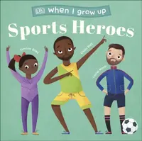When I Grow Up - Sports Heroes - DK