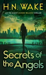 Secrets of the Angels - H.N. Wake