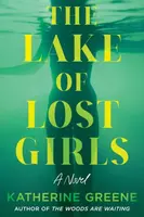 The Lake of Lost Girls - Katherine Greene