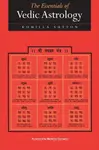 The Essentials of Vedic Astrology - Komilla Sutton