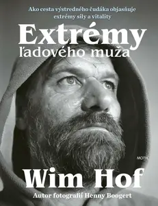 Extrémy ľadového muža - Wim Hof, Henny Boogert