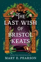 The Last Wish of Bristol Keats - Mary E. Pearsonová